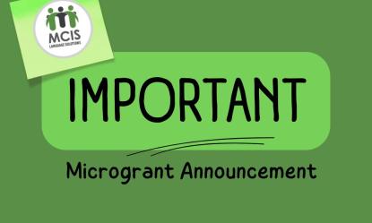 A green announcement graphic featuring the text "IMPORTANT" and "Microgrant Announcement," alongside the MCIS Language Solutions logo.